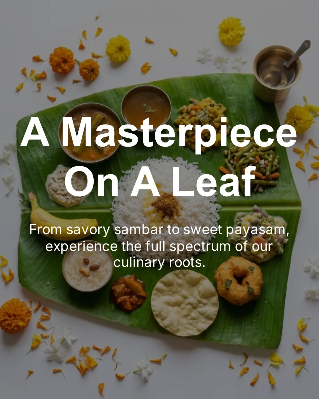 A masterpiece on a leaf — savory sambar to sweet payasam